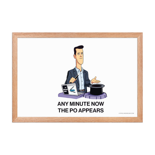 Framed sales humor poster in wood frame featuring a sales rep magician waiting on a purchase order