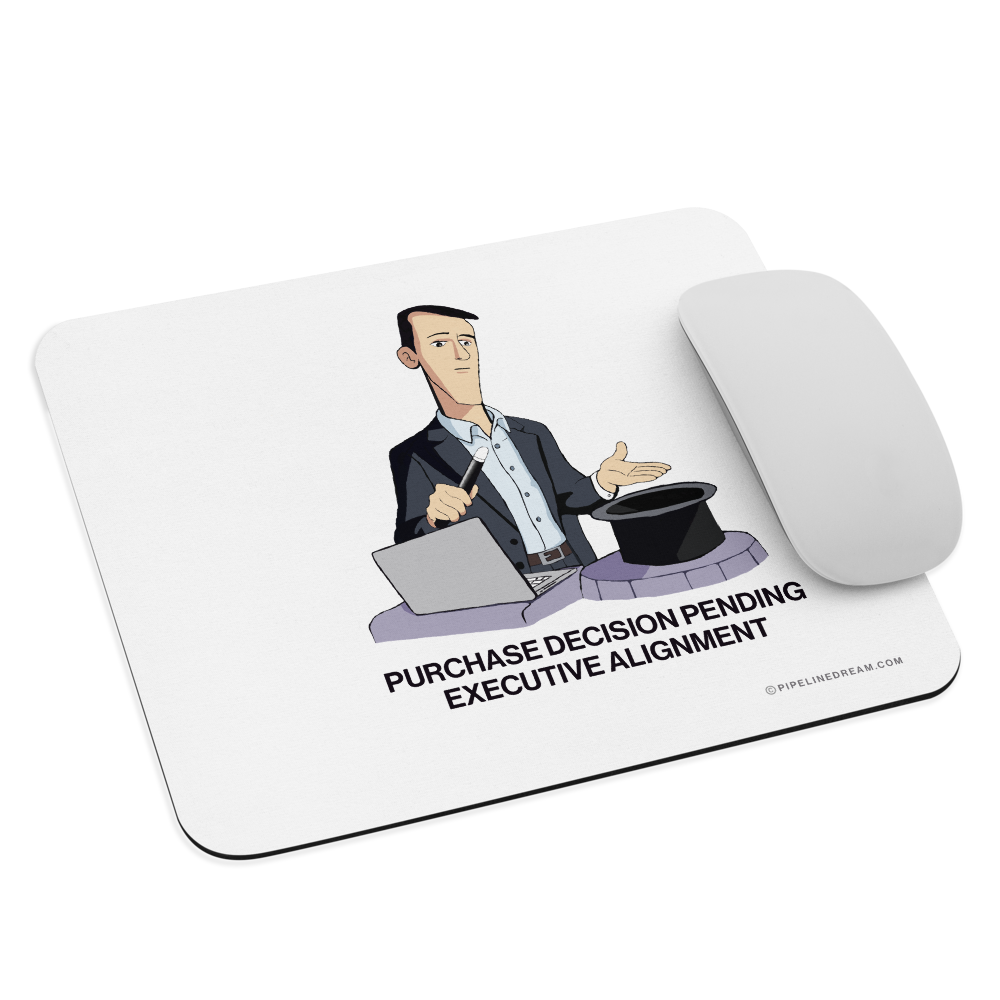 Executive Alignment - sales humor mouse pad