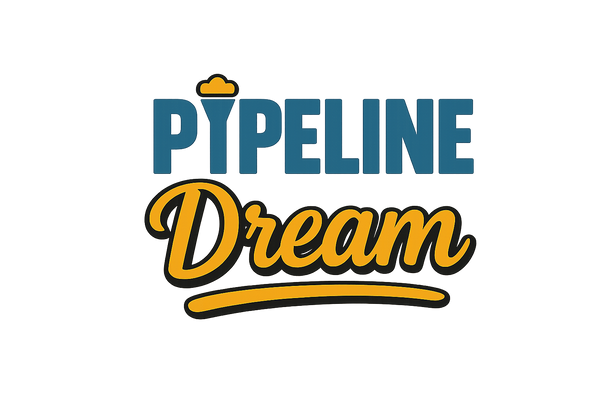 Pipeline Dream