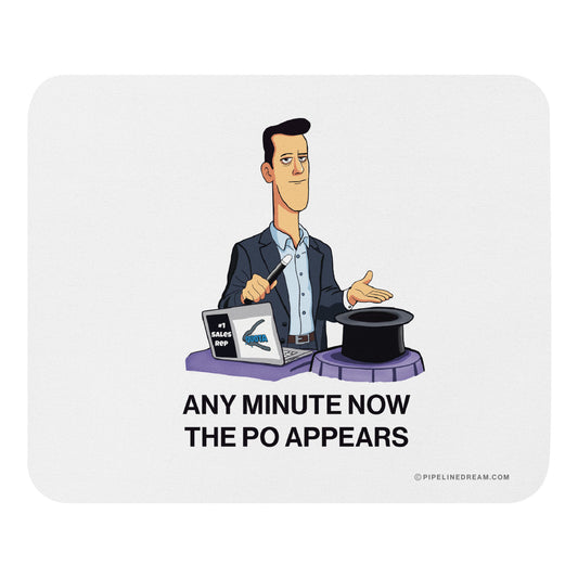 Sales humor mouse pad featuring Any Minute Now buyer inertia cartoon