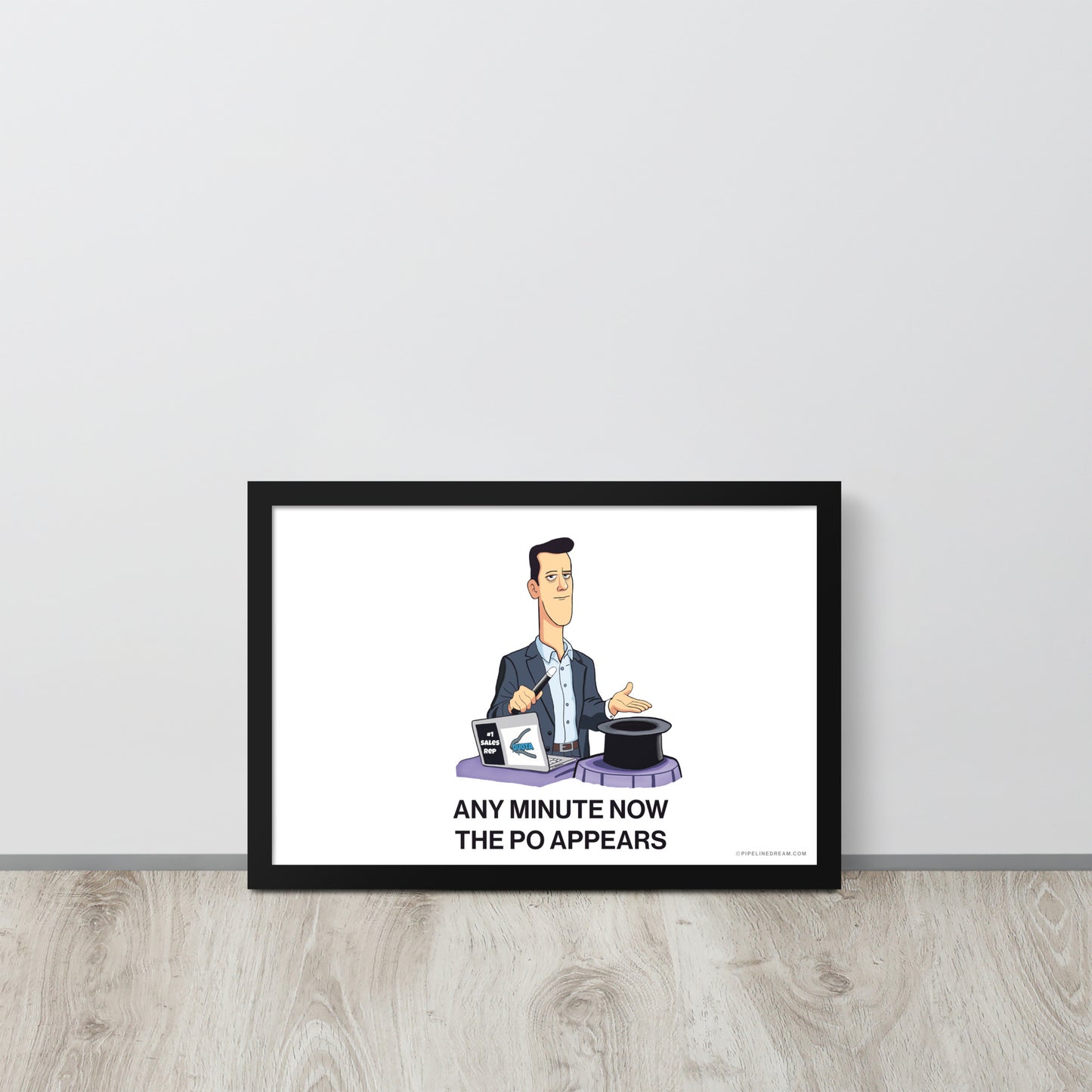 Sales humor poster framed leaning on wall for tech sales and account executive offices