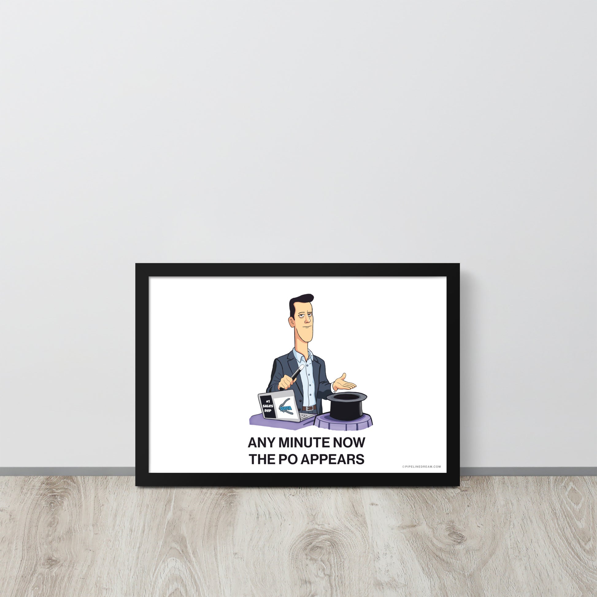 Sales humor poster framed leaning on wall for tech sales and account executive offices