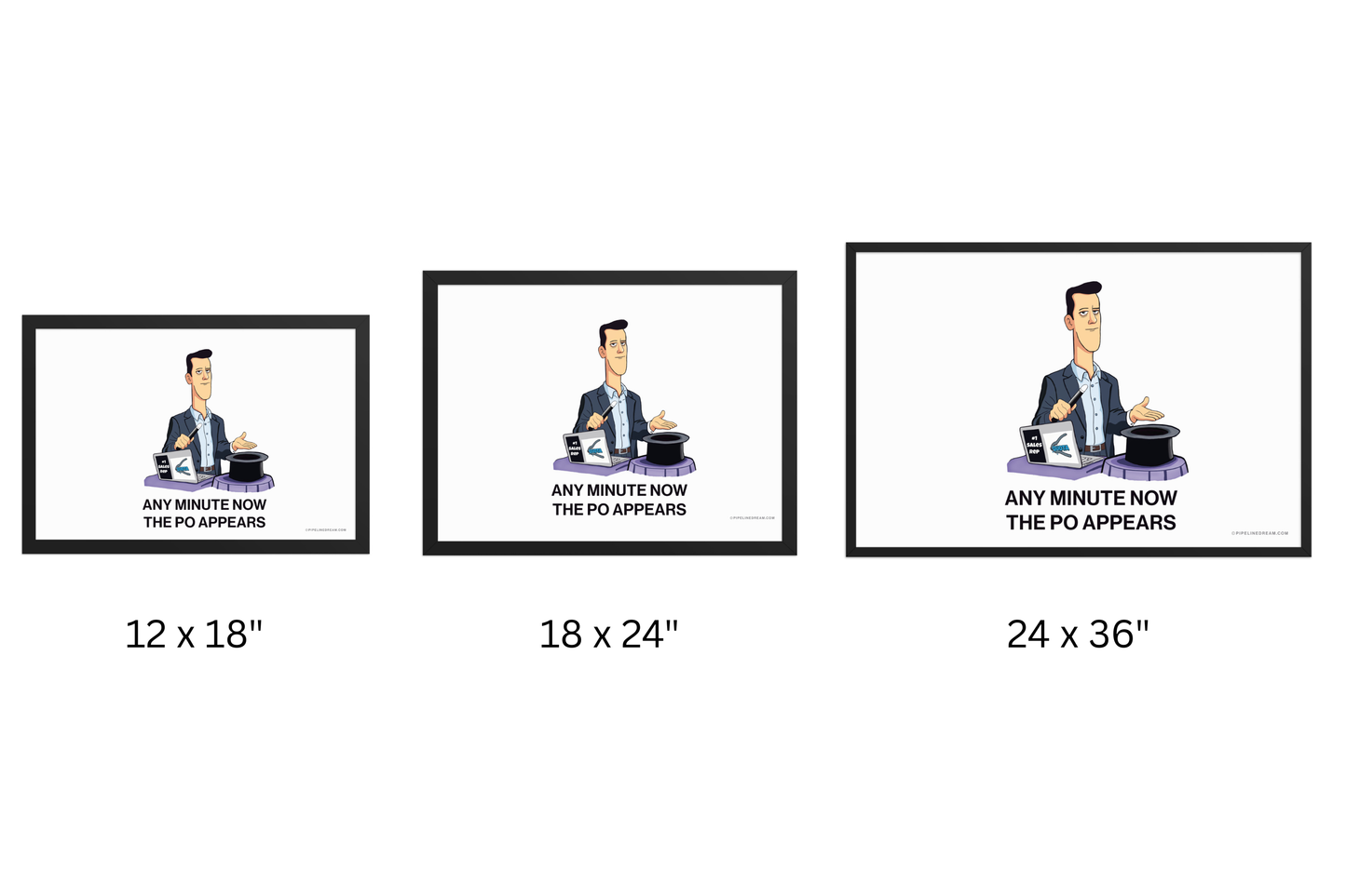 Sales humor poster size comparison showing multiple print dimensions for Any Minute Now