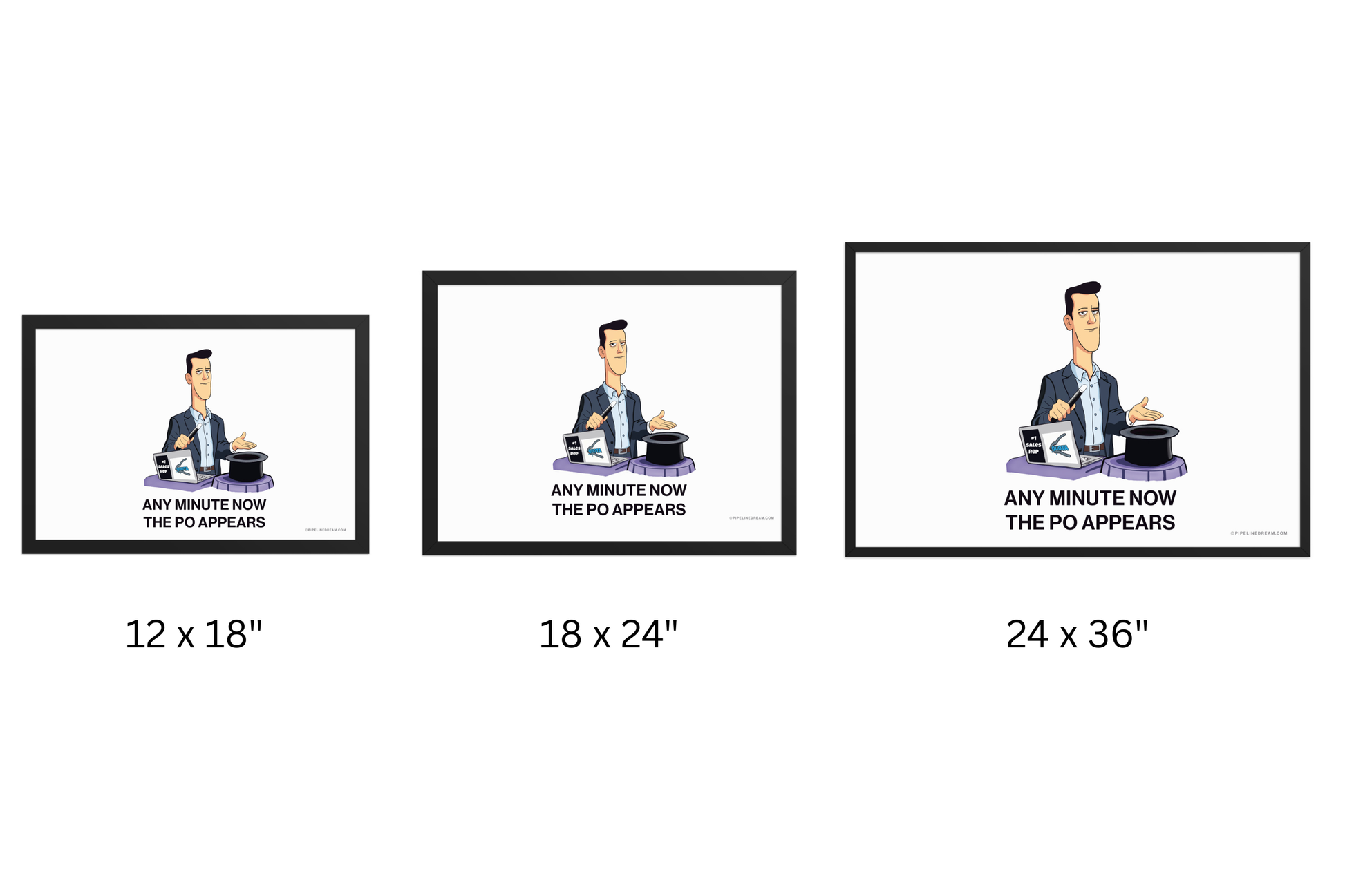 Sales humor poster size comparison showing multiple print dimensions for Any Minute Now