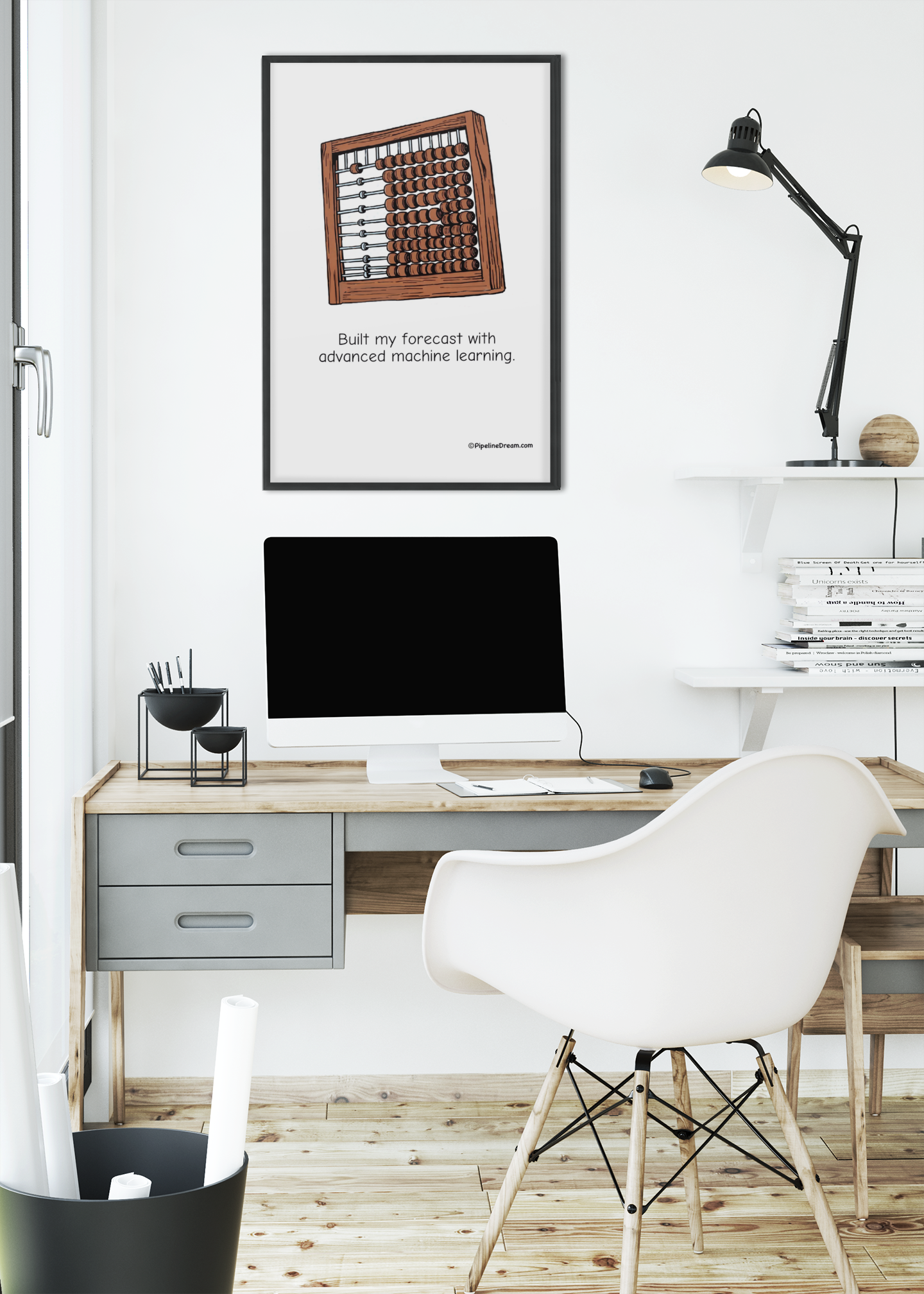 funny sales poster “Built My Forecast With Advanced Machine Learning” - framed above office desk workspace - Pipeline Dream