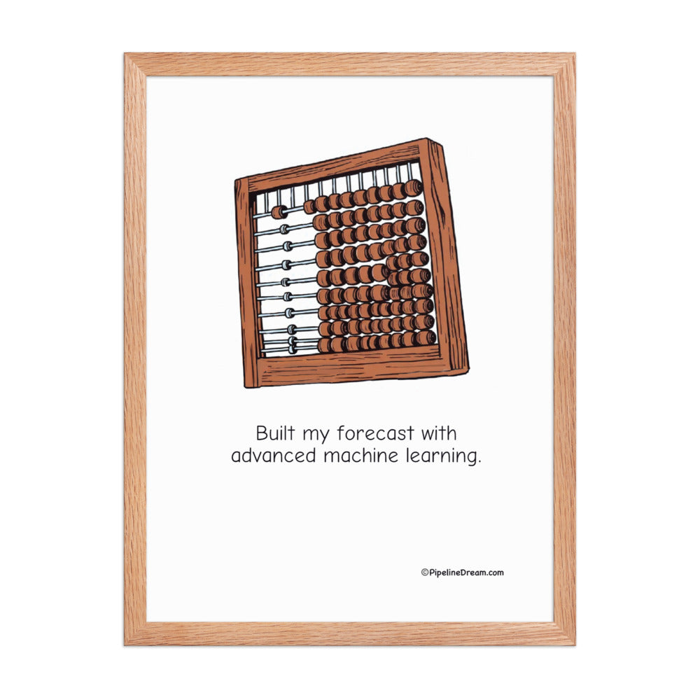 funny “Built My Forecast With Advanced Machine Learning” sales poster in red oak frame - straight-on product view - Pipeline Dream