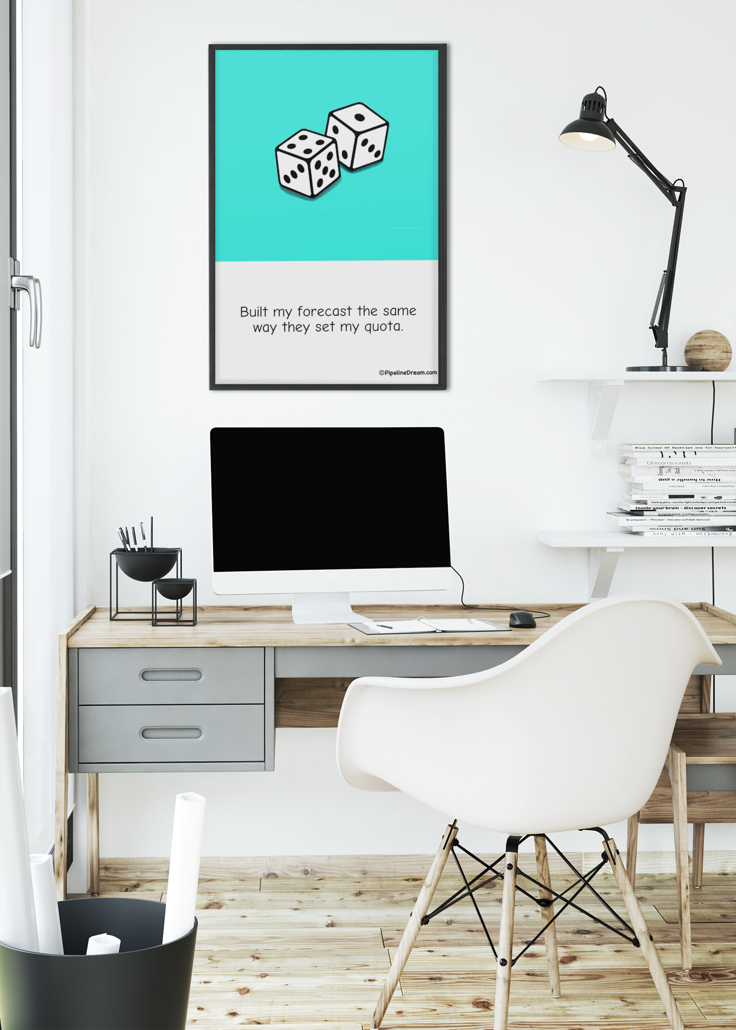 funny sales poster featuring “Built My Forecast” — displayed in clean office desk workspace — Pipeline Dream