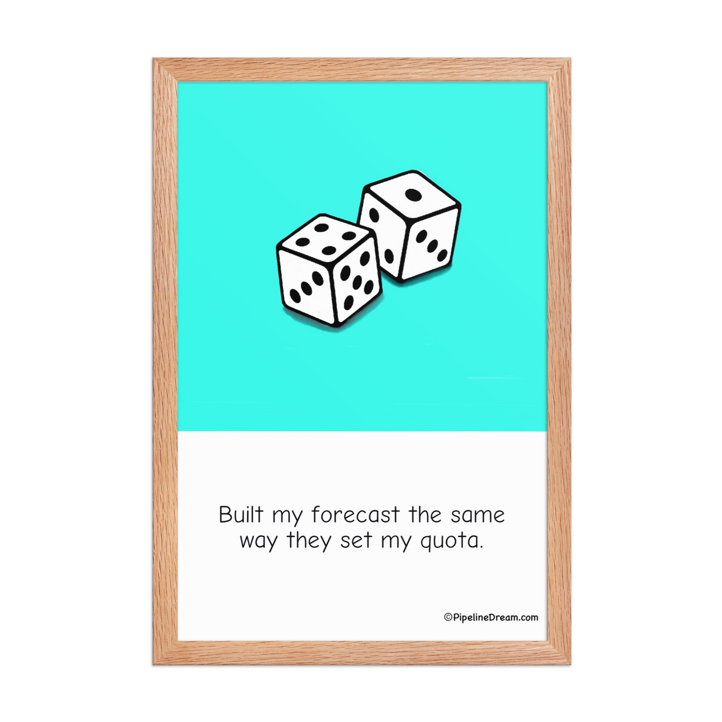 funny “Built My Forecast” cartoon poster — red oak frame version — Pipeline Dream