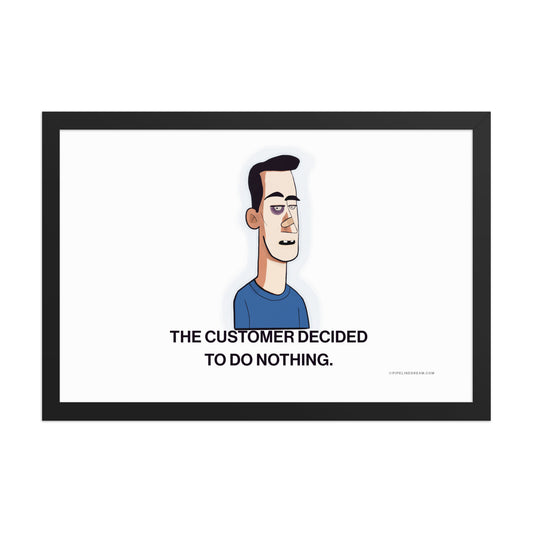 Framed sales humor poster showing a beaten-down sales rep with the caption “The customer decided to do nothing.