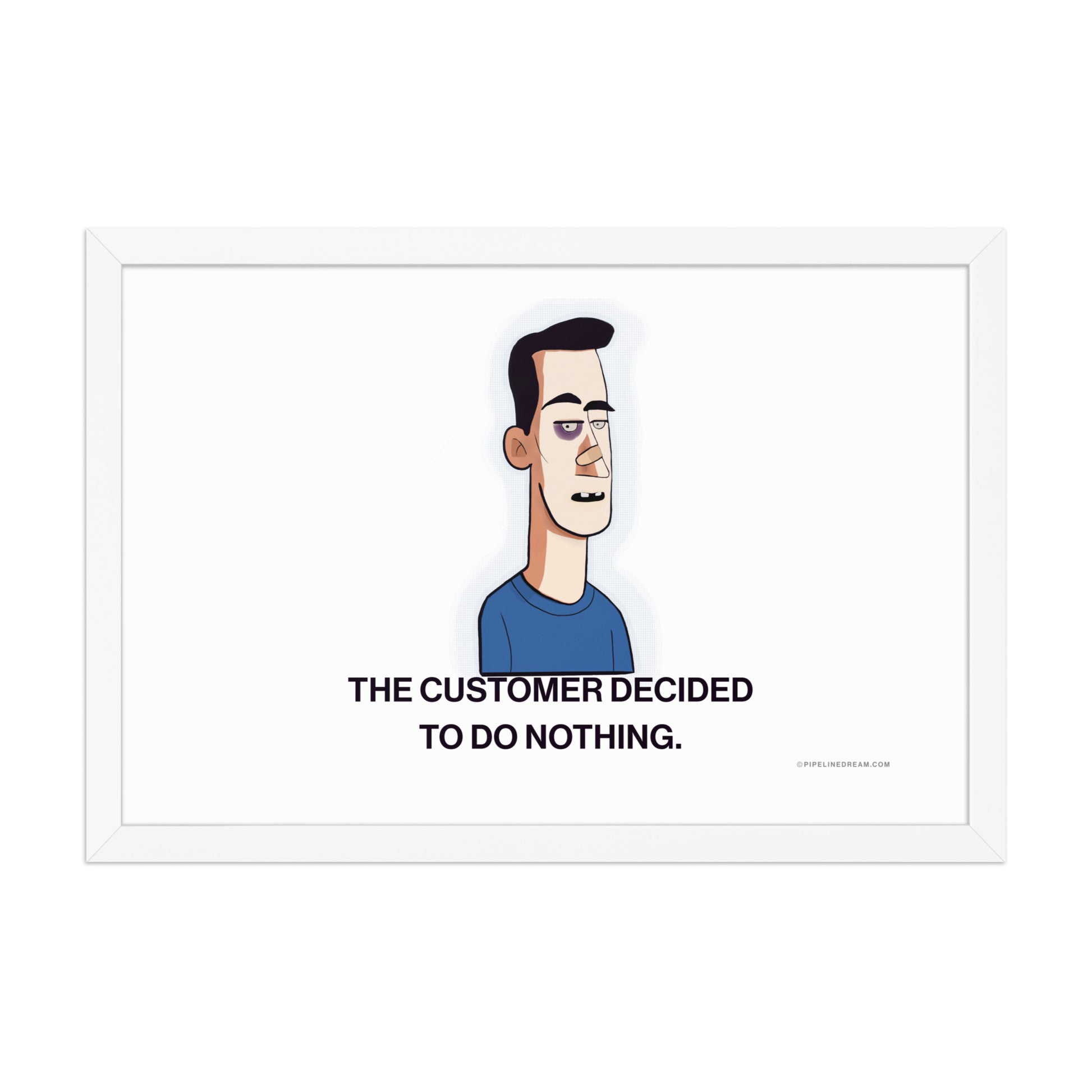 Minimalist sales humor poster illustrating buyer inertia and stalled deals.