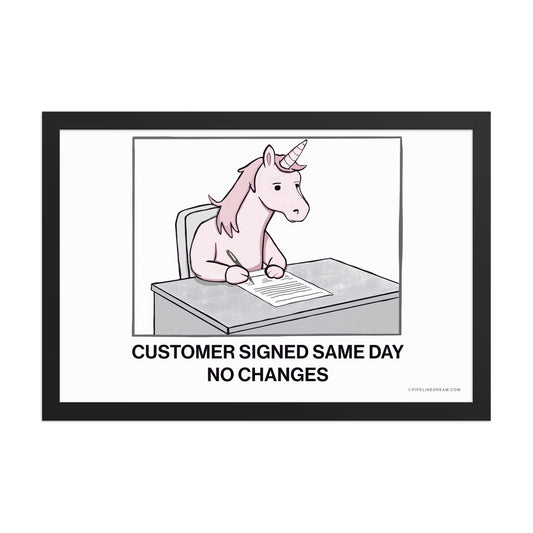 Sales humor poster showing a unicorn signing a contract, representing rare same-day customer approval with no legal changes – Pipeline Dream