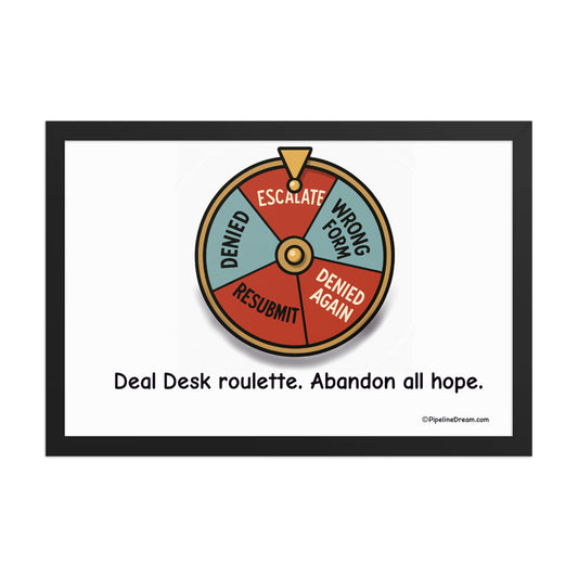 funny sales poster featuring “Deal Desk Roulette” — straight-on black frame artwork view — Pipeline Dream