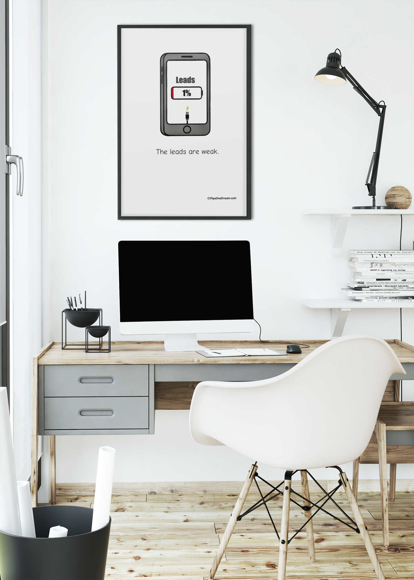 Funny sales poster “The Leads Are Weak” — framed print on office desk wall — Pipeline Dream